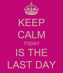 keep-calm-today-is-the-last-day